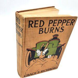 Red Pepper Burns 1910 HB GRACE S. RICHMOND Illus. by C .M. Relyea & John Jackson